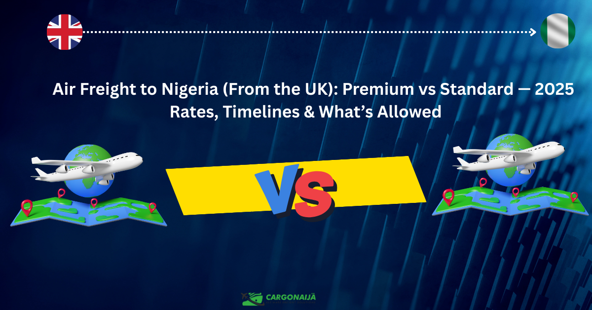 Read more about the article Air Freight to Nigeria (From the UK): Premium vs Standard — 2025 Rates, Timelines & What’s Allowed